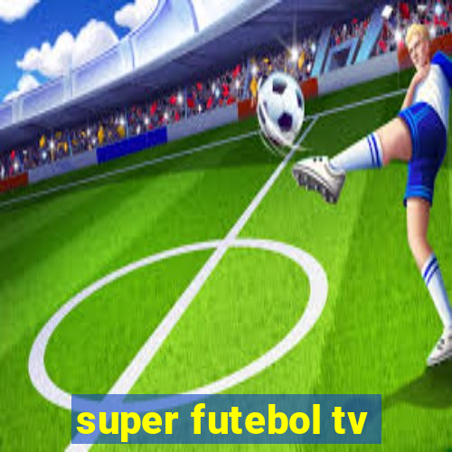 super futebol tv